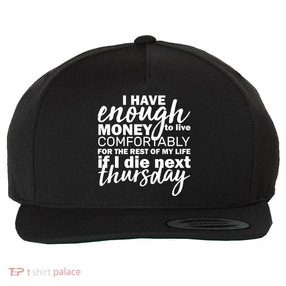 Funny Joke: I Have Enough Money To Live Wool Snapback Cap