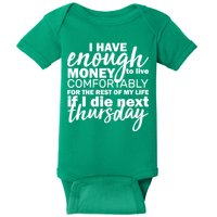 Funny Joke: I Have Enough Money To Live Baby Bodysuit