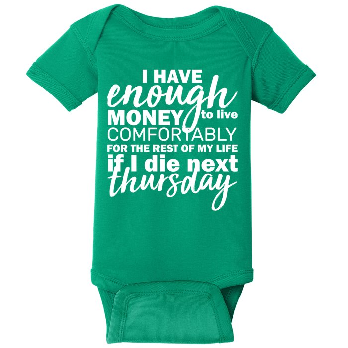 Funny Joke: I Have Enough Money To Live Baby Bodysuit