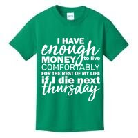 Funny Joke: I Have Enough Money To Live Kids T-Shirt