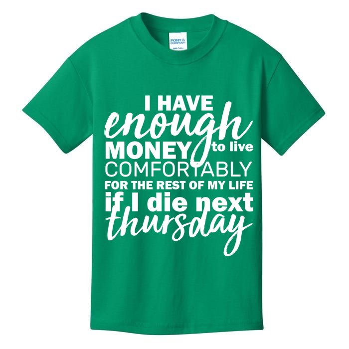 Funny Joke: I Have Enough Money To Live Kids T-Shirt