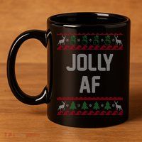 Funny Jolly AF Ugly Christmas Sweater Style 11oz C Handle Ceramic Mug