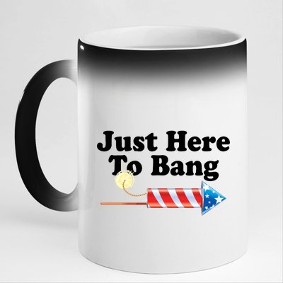 Funny July 4th Just Here To Bang 11oz Black Color Changing Mug