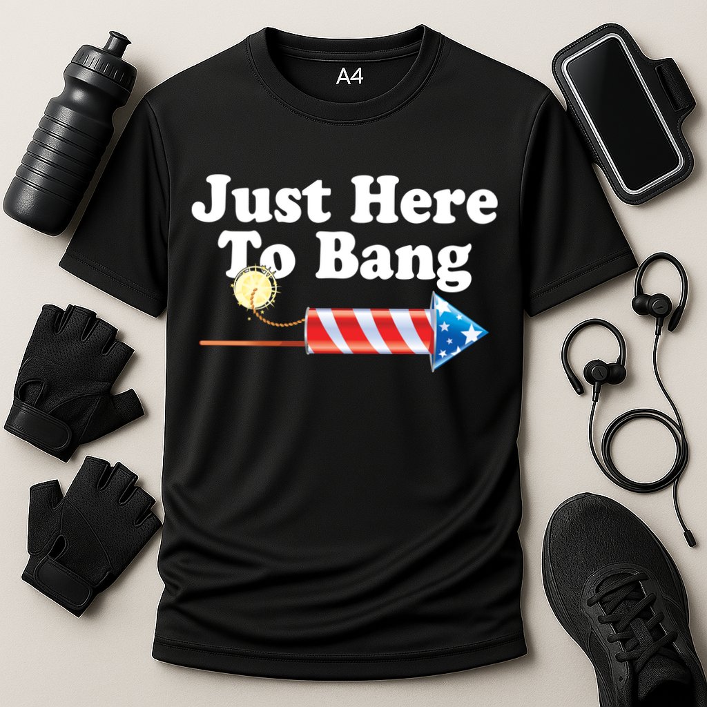 Funny July 4th Just Here To Bang Performance Shirt