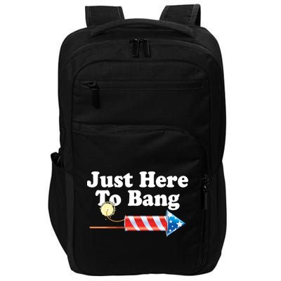 Funny July 4th Just Here To Bang Impact Tech Backpack