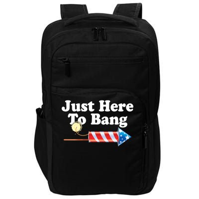 Funny July 4th Just Here To Bang Impact Tech Backpack