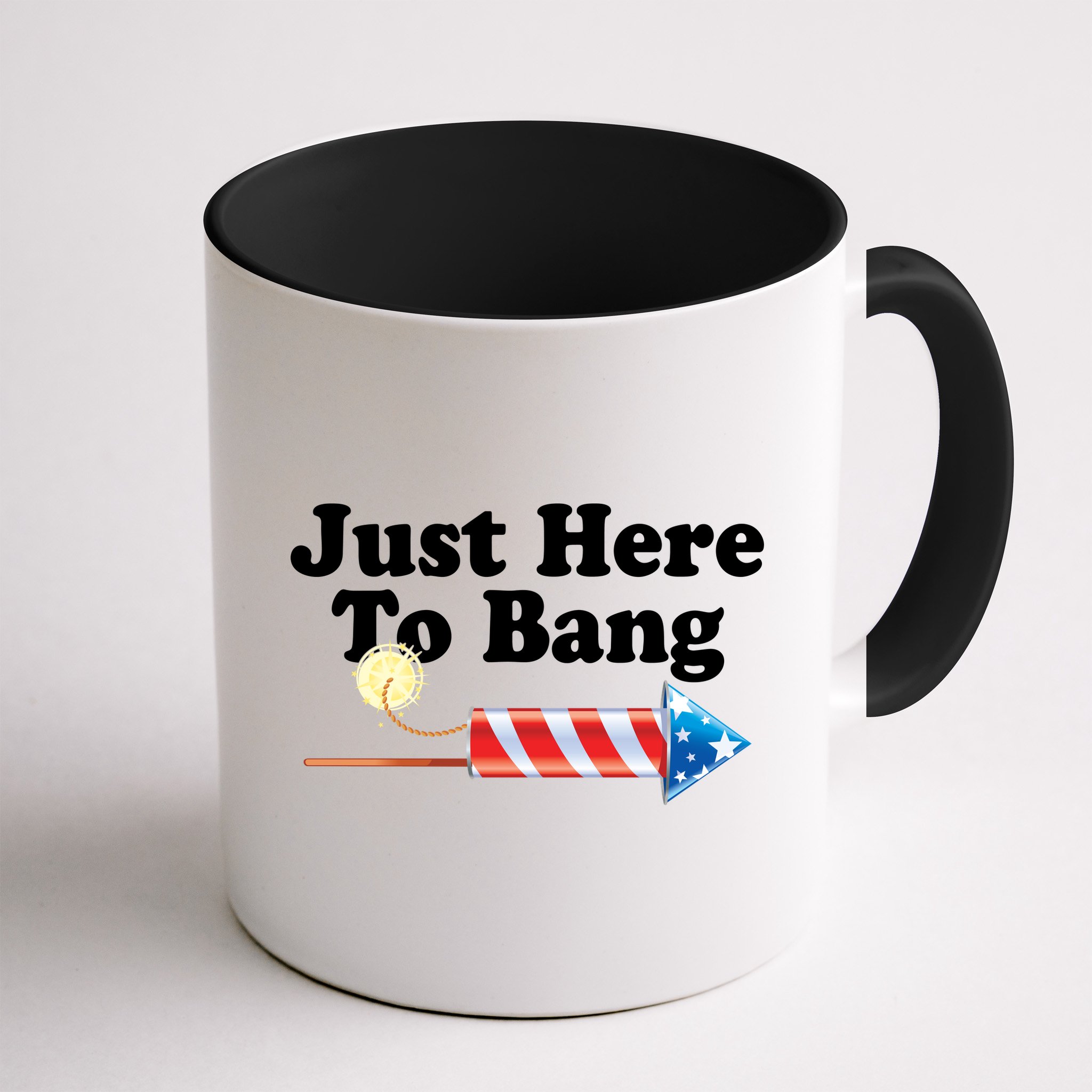 Funny July 4th Just Here To Bang Mug
