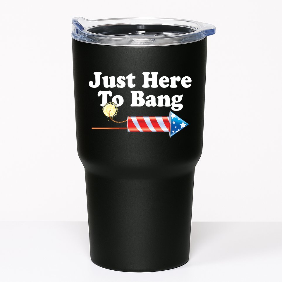 Funny July 4th Just Here To Bang Tumbler