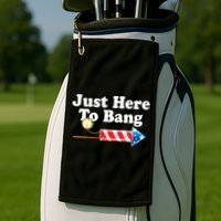 Funny July 4th Just Here To Bang Golf Towel