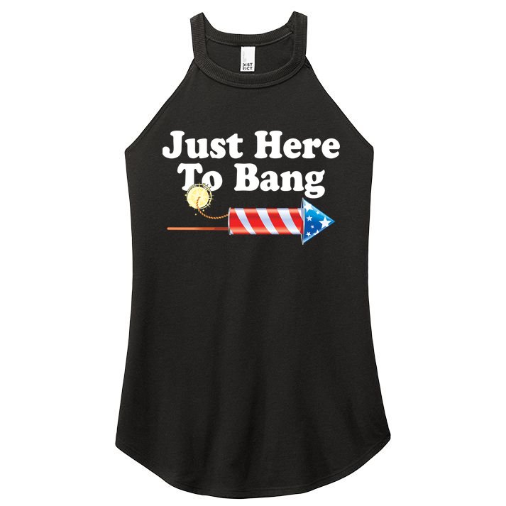 Funny July 4th Just Here To Bang Women's Perfect Tri Rocker Tank
