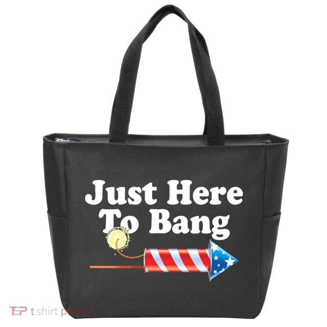 Funny July 4th Just Here To Bang Zip Tote Bag