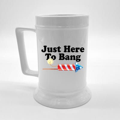 Funny July 4th Just Here To Bang Beer Stein