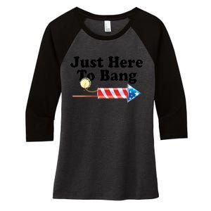 Funny July 4th Just Here To Bang Women's Tri-Blend 3/4-Sleeve Raglan Shirt