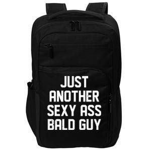 Funny Just Another Sexy Ass Bald Guy Impact Tech Backpack