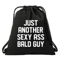 Funny Just Another Sexy Ass Bald Guy Drawstring Bag