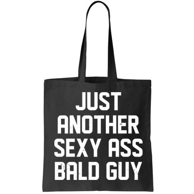 Funny Just Another Sexy Ass Bald Guy Bag