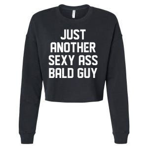 Funny Just Another Sexy Ass Bald Guy Cropped Pullover Crew