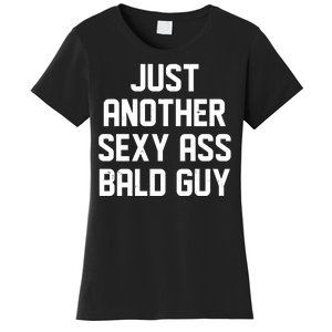 Funny Just Another Sexy Ass Bald Guy Women's T-Shirt