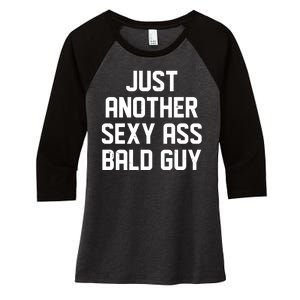 Funny Just Another Sexy Ass Bald Guy Women's Tri-Blend 3/4-Sleeve Raglan Shirt