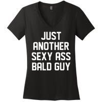 Funny Just Another Sexy Ass Bald Guy Women's V-Neck T-Shirt