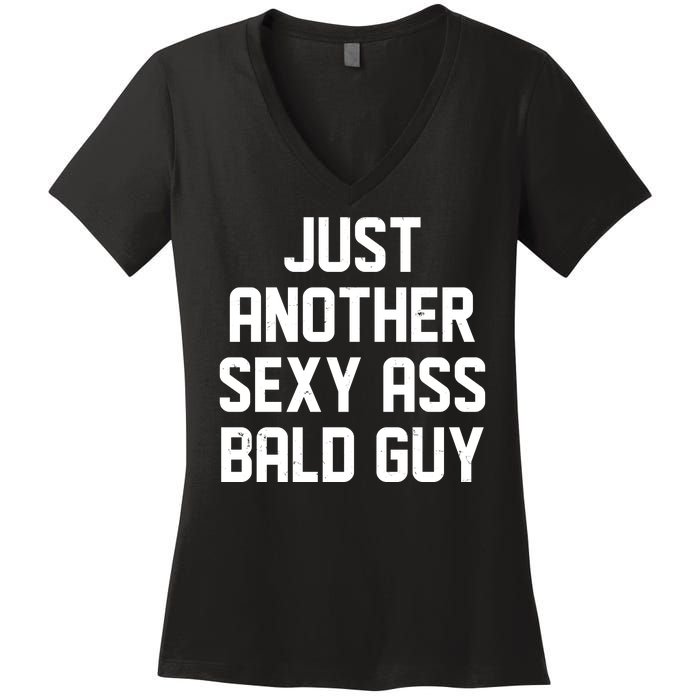 Funny Just Another Sexy Ass Bald Guy Women's V-Neck T-Shirt