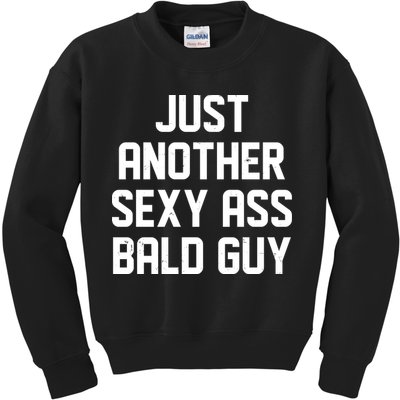 Funny Just Another Sexy Ass Bald Guy Kids Sweatshirt