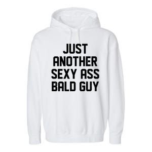 Funny Just Another Sexy Ass Bald Guy Garment-Dyed Fleece Hoodie