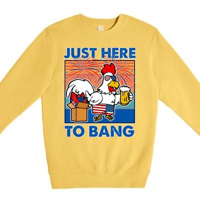 Funny Just Here To Bang Fireworks Beer Chicken Premium Crewneck Sweatshirt