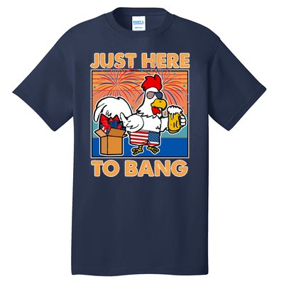 Funny Just Here To Bang Fireworks Beer Chicken Tall T-Shirt