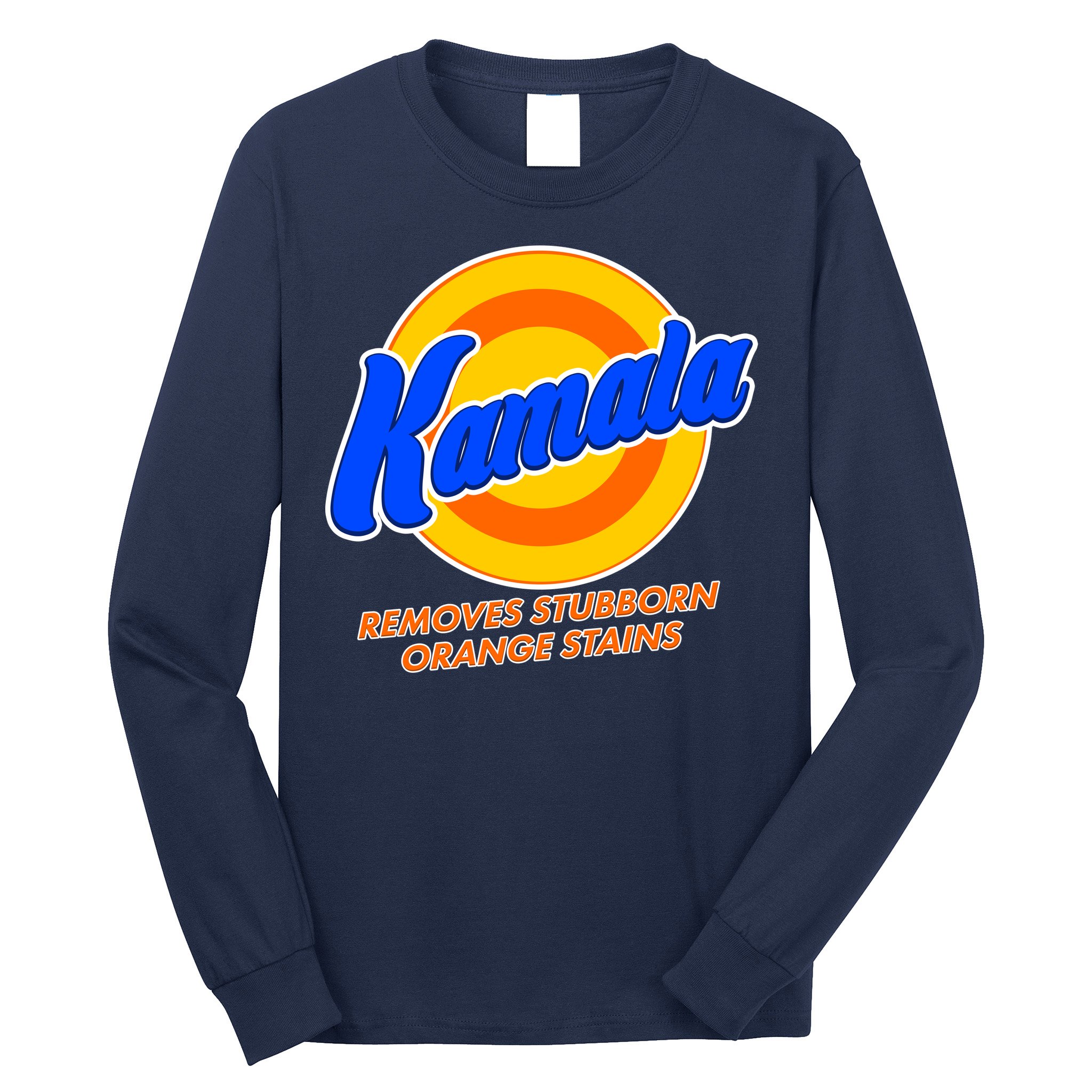 Funny Kamala Removes Stubborn Orange Stains Long Sleeve Shirt