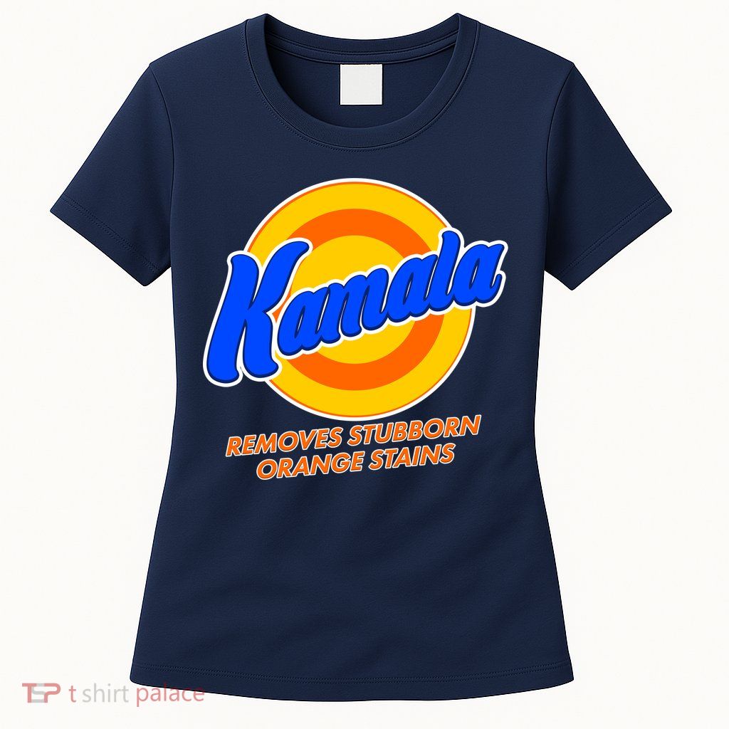 Funny Kamala Removes Stubborn Orange Stains Womens T-Shirt