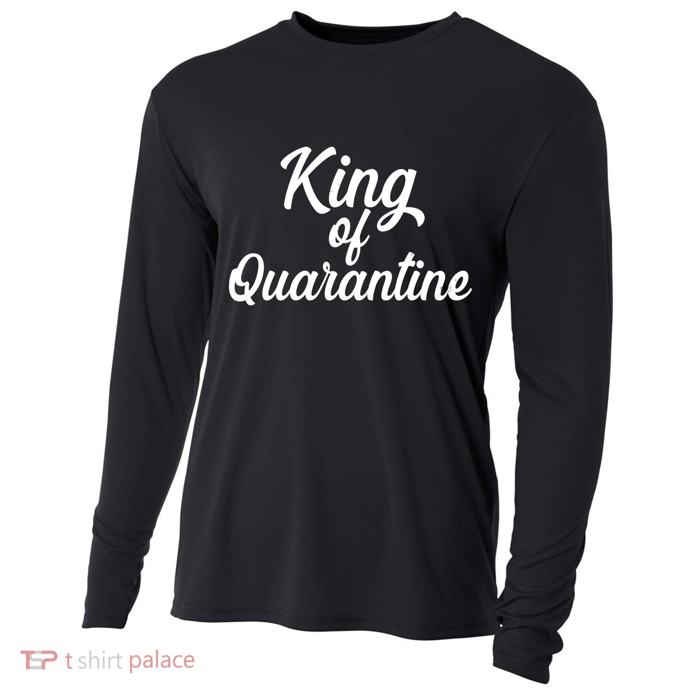 Funny King Of Quarantine Cooling Performance Long Sleeve Crew