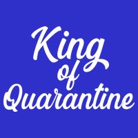 Funny King Of Quarantine T-Shirt