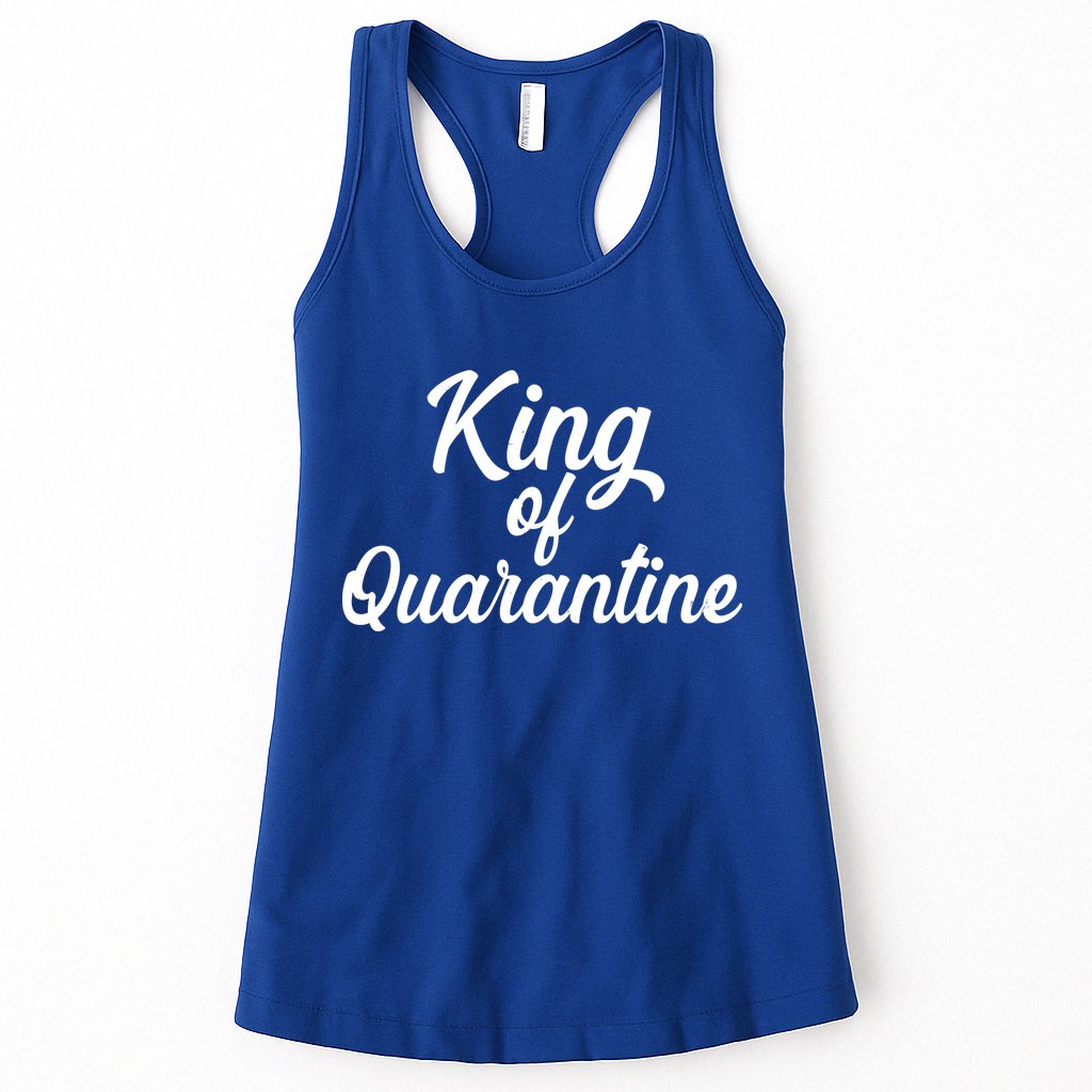 Funny King Of Quarantine Womens Tank Top