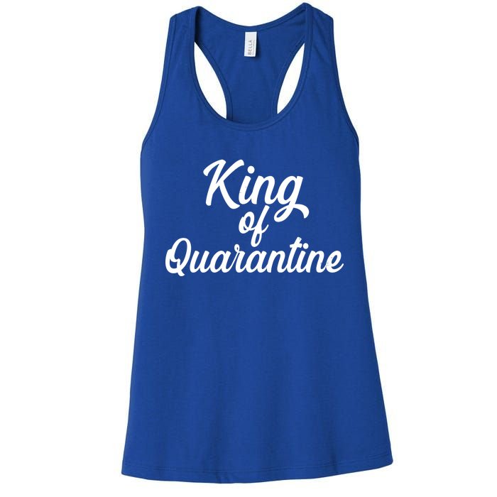 Funny King Of Quarantine Women's Racerback Tank