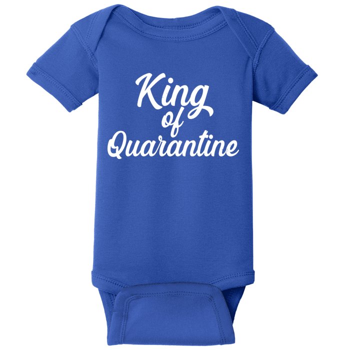 Funny King Of Quarantine Baby Bodysuit