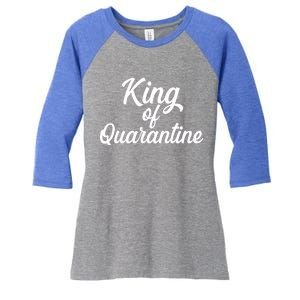 Funny King Of Quarantine Women's Tri-Blend 3/4-Sleeve Raglan Shirt