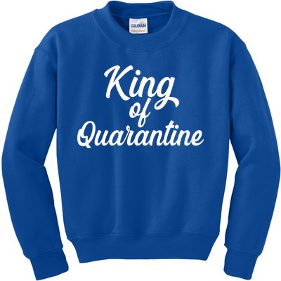 Funny King Of Quarantine Kids Sweatshirt