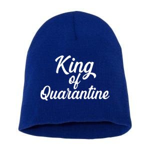 Funny King Of Quarantine Short Acrylic Beanie