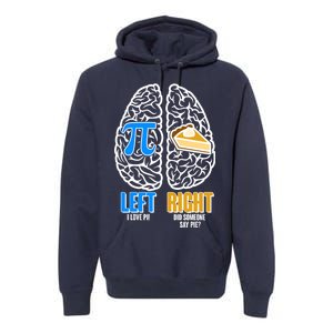 Funny Left Right Brain Pi Pie Premium Hoodie