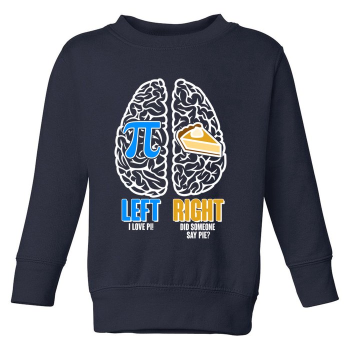 Funny Left Right Brain Pi Pie Toddler Sweatshirt