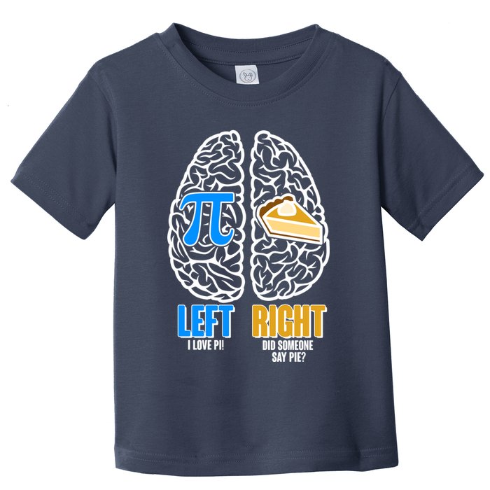 Funny Left Right Brain Pi Pie Toddler T-Shirt