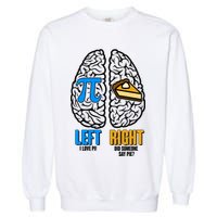 Funny Left Right Brain Pi Pie Garment-Dyed Sweatshirt