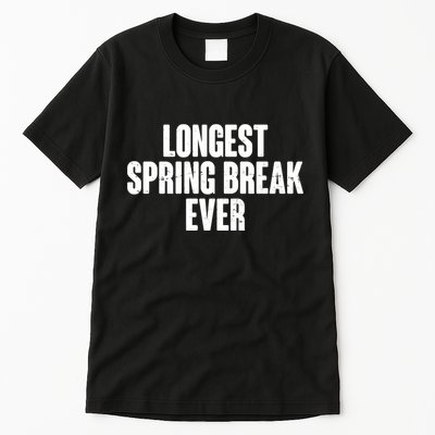 Funny Longest Spring Break Ever Quarantine  Tall T-Shirt