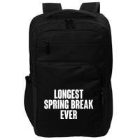 Funny Longest Spring Break Ever Quarantine  Impact Tech Backpack