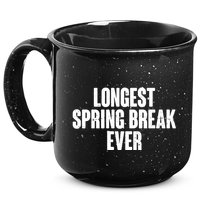 Funny Longest Spring Break Ever Quarantine  15oz Campfire Ceramic Mug