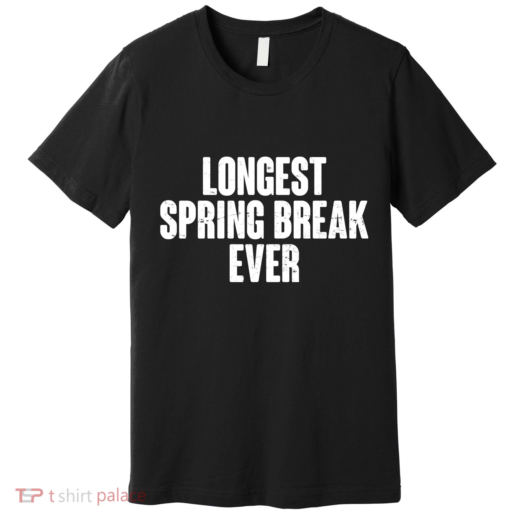 Funny Longest Spring Break Ever Quarantine  Premium T-Shirt