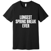 Funny Longest Spring Break Ever Quarantine  Premium T-Shirt