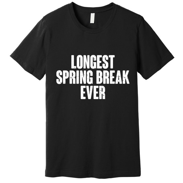 Funny Longest Spring Break Ever Quarantine  Premium T-Shirt