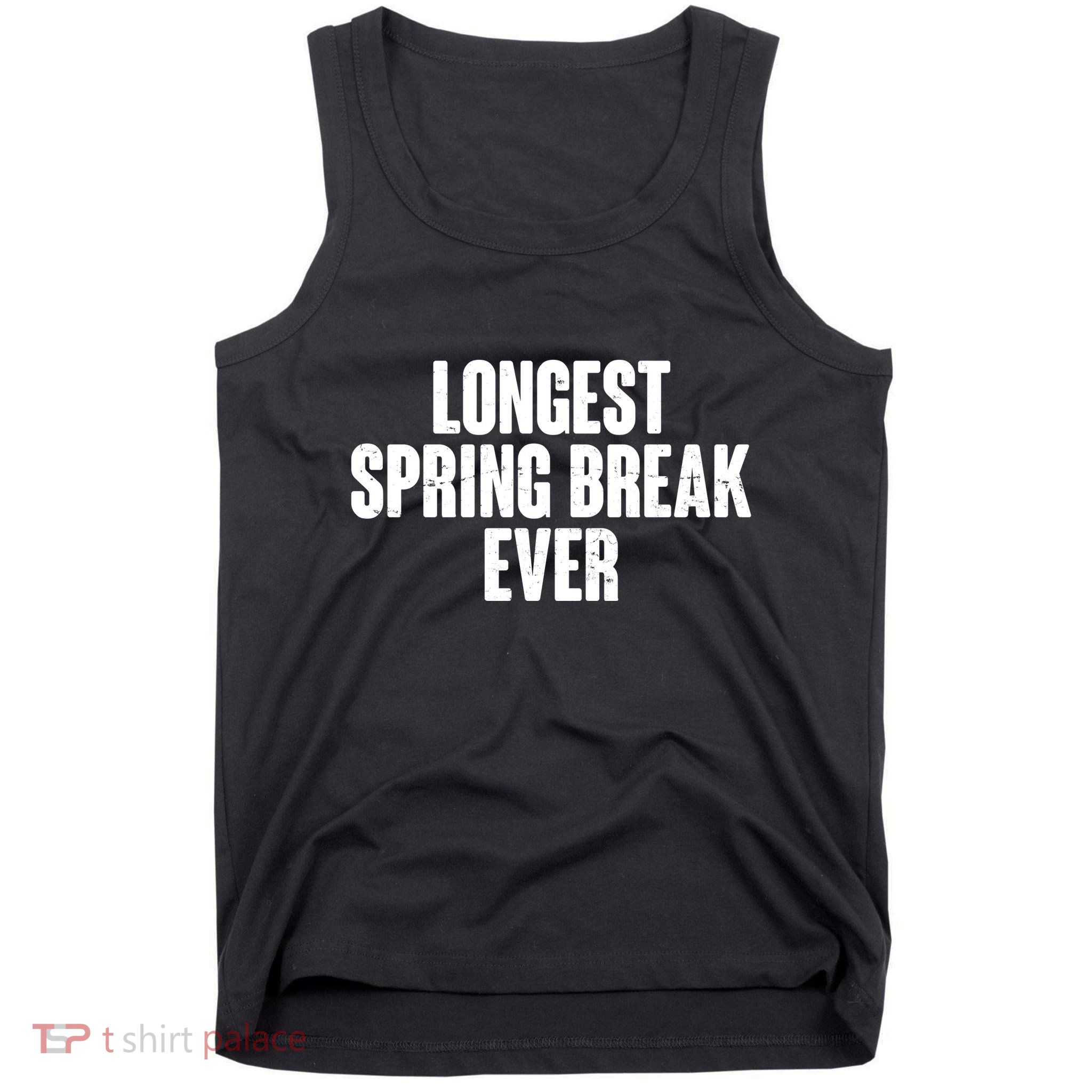 Funny Longest Spring Break Ever Quarantine  Tank Top